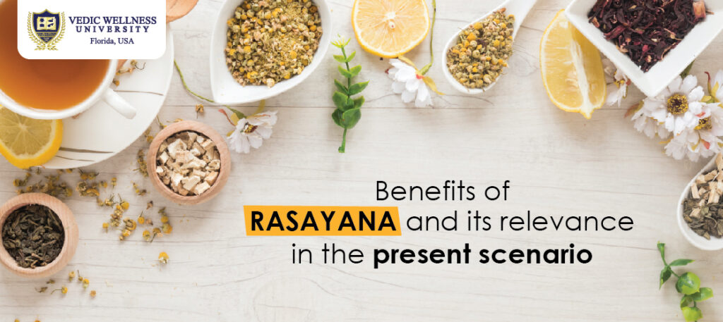 Benefits of Rasayana and its relevance in the present scenario