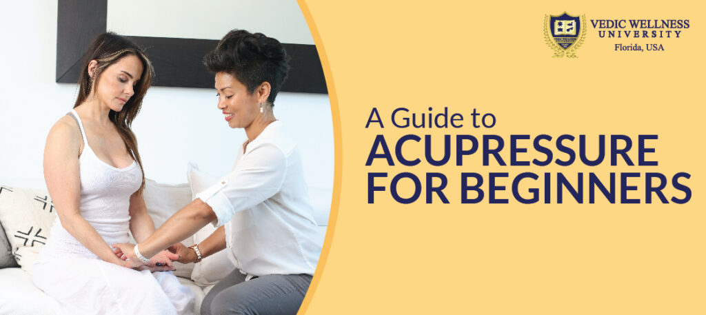 A guide and Benefits of Acupressure for beginners