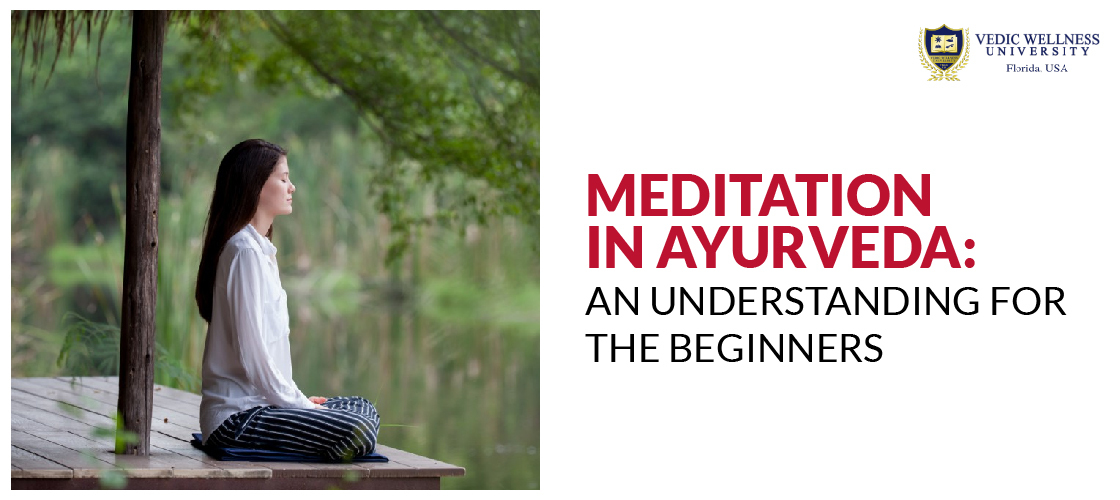 Meditation in Ayurveda An understanding of the beginners Vedic